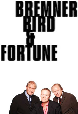 Серіал «Bremner, Bird and Fortune» (1999 – 2010)
