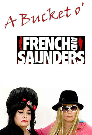 Серіал «A Bucket o' French & Saunders» (2007)