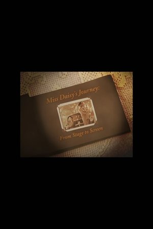 Фильм «Miss Daisy's Journey: From Stage to Screen» (2003)