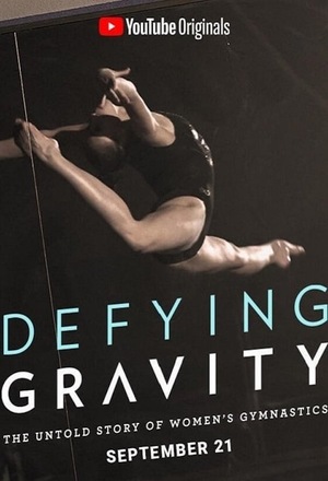 Сериал «Defying Gravity: The Untold Story of Women's Gymnastics» (2020)