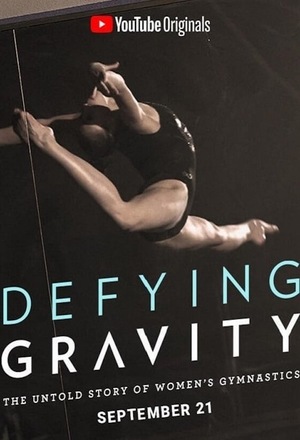 Сериал «Defying Gravity: The Untold Story of Women's Gymnastics» (2020 – ...)