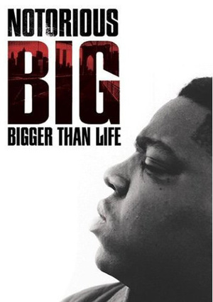 Фильм «Notorious B.I.G. Bigger Than Life» (2007)