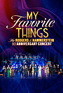 Фильм «My Favourite Things: The Rodgers & Hammerstein 80th Anniversary Concert» (2024)