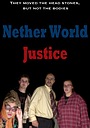 Фильм «Nether World Justice» (2013)
