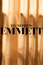 Фильм «Мой племянник Эммет» (2017)