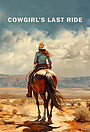 Фильм «Cowgirl's Last Ride»