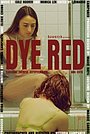 Фильм «Dye Red» (2020)